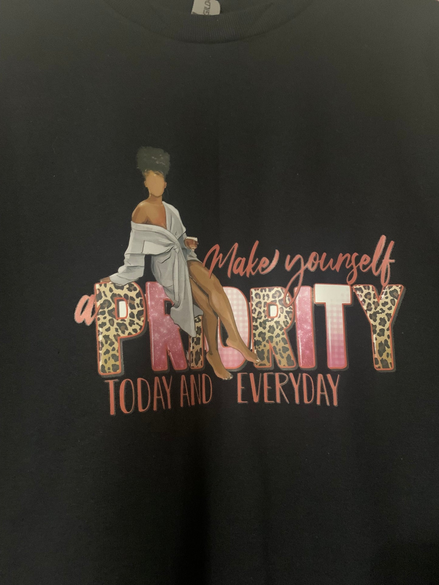 Make Yourself A Priority T-Shirt - Family Stylz #Killeen,Texas #1-3 day Turnaround Time