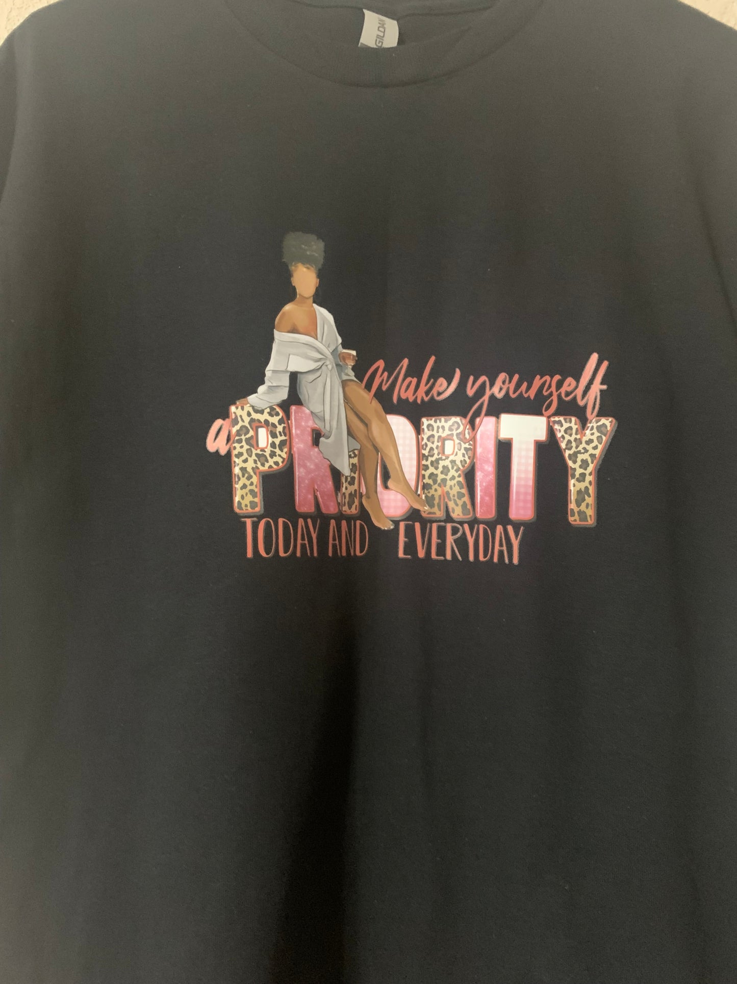 Make Yourself A Priority T-Shirt - Family Stylz #Killeen,Texas #1-3 day Turnaround Time