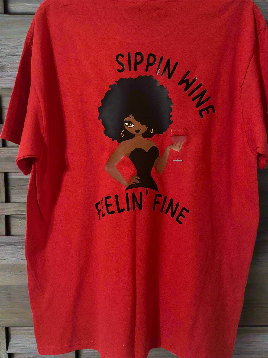 Sippin wine feelin’ fine T-Shirt - Family Stylz #Killeen,Texas #1-3 day Turnaround Time