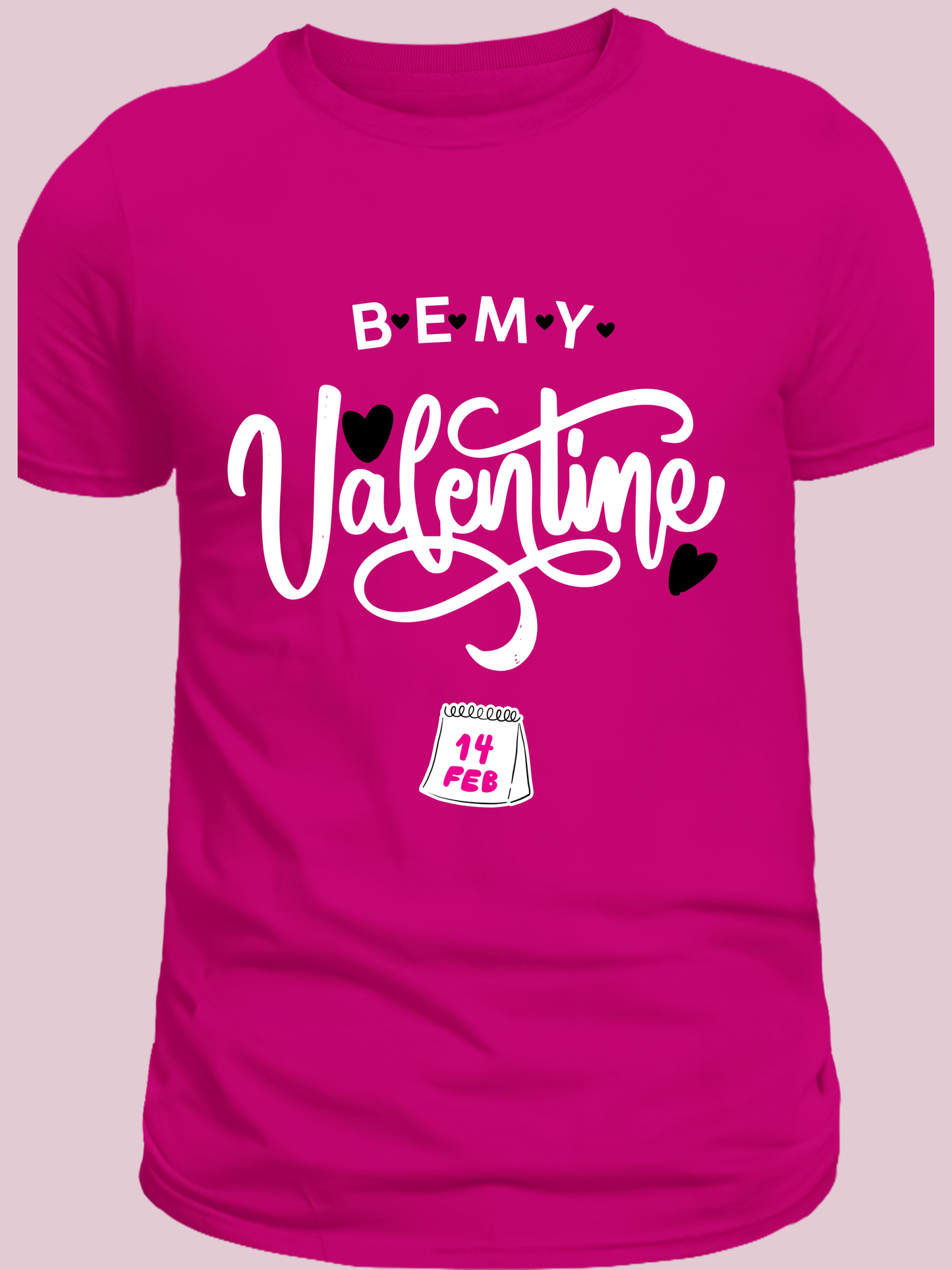 Be_My_Valentine_on_Hot Pink Shirt - Mother's Day T-Shirt - Family Stylz #Killeen,Texas #1-3 day Turnaround Time