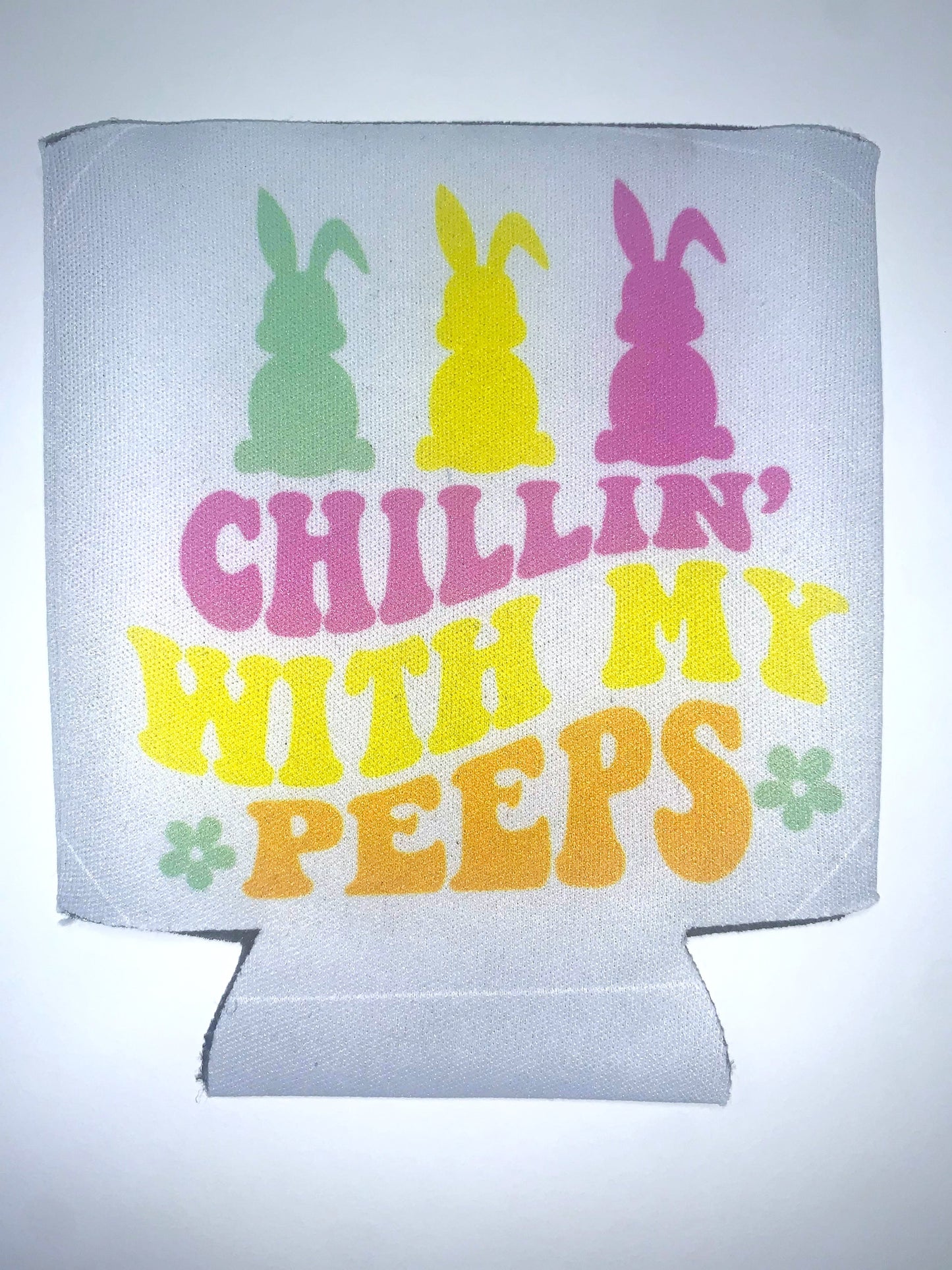 Chillin With My Peeps Koozie