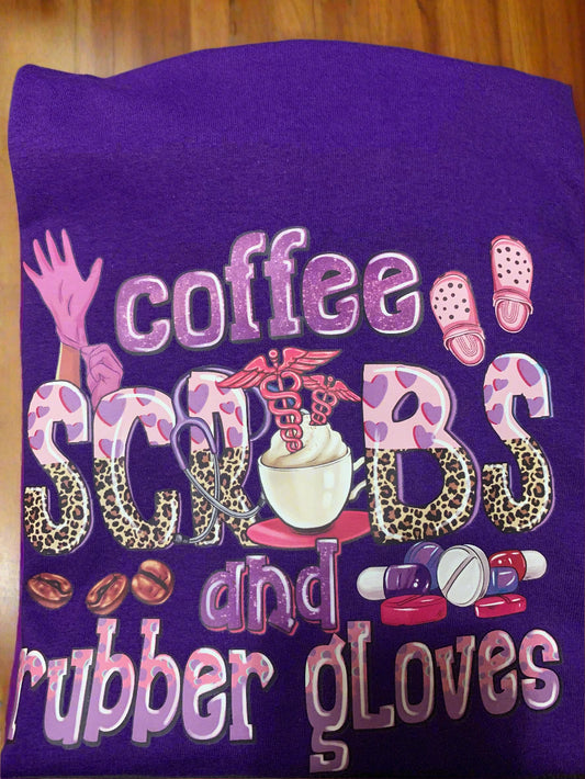 Coffee, scrubs, and gloves T-Shirt - Family Stylz #Killeen,Texas #1-3 day Turnaround Time