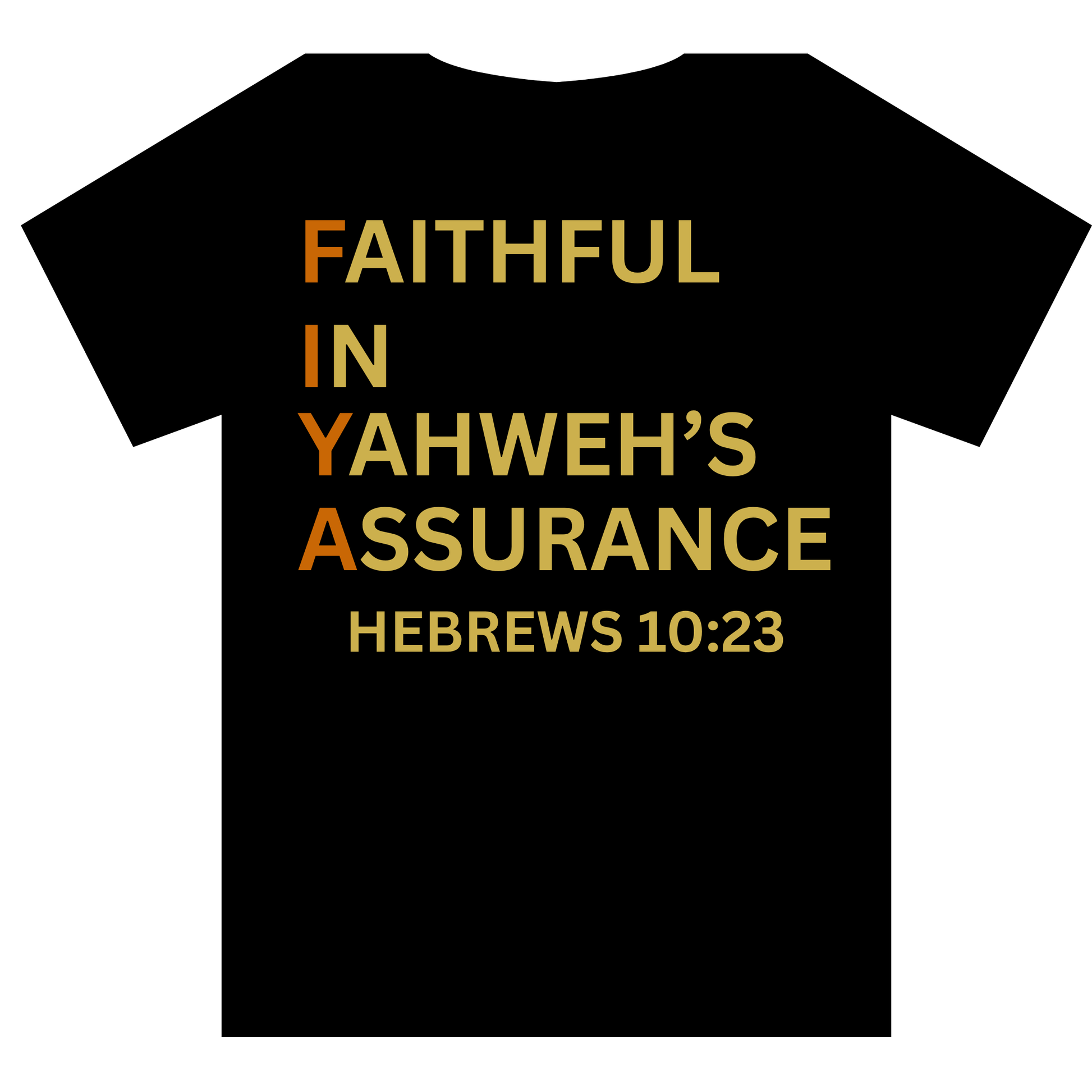 Family Stylz Black t-shirt with yellowish gold text 'FAITHFUL IN YAHWEH'S ASSURANCE' and 'HEBREWS 10:23' on a white background