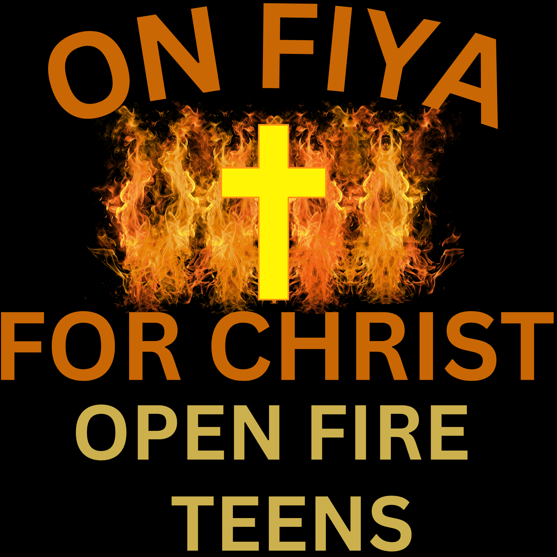 Family Stylz- Flaming cross with text 'ON FIYA FOR CHRIST OPEN FIRE TEENS' on a black shirt