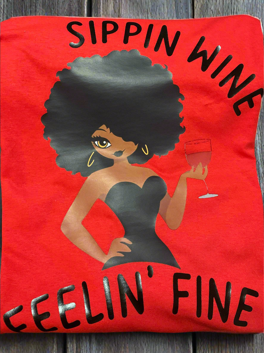 Sippin wine feelin’ fine T-Shirt - Family Stylz #Killeen,Texas #1-3 day Turnaround Time